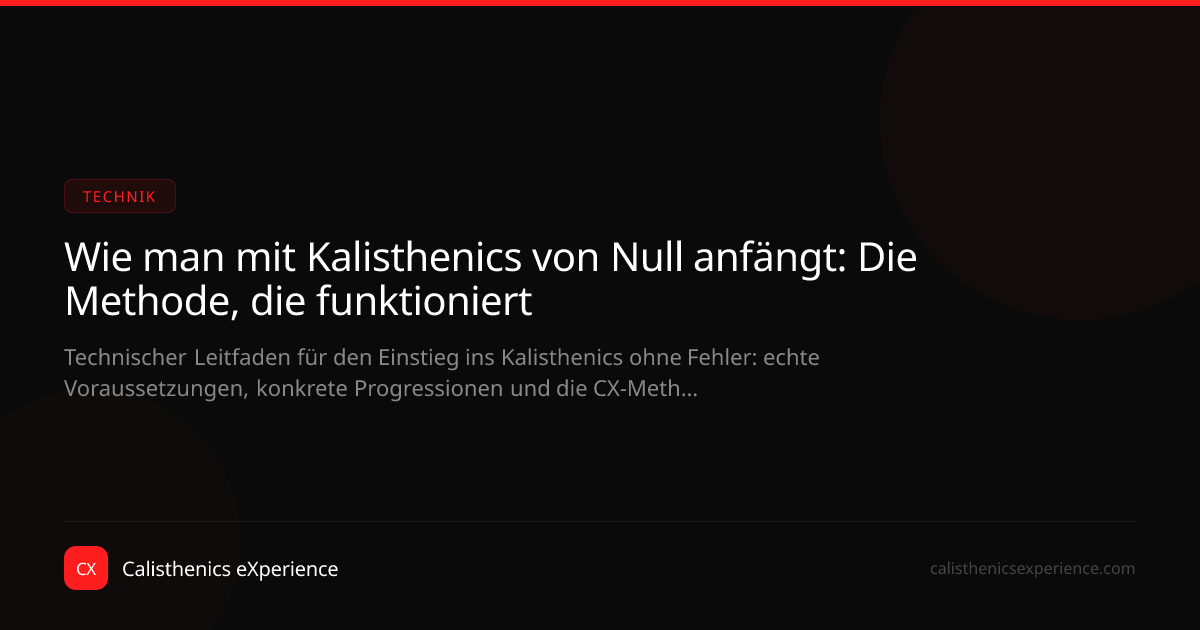 Wie man mit Kalisthenics von Null anfängt: Die Methode, die ...